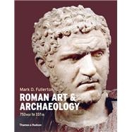 Roman Art and Archaeology by Fullerton, Mark, 9780500294079
