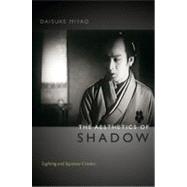The Aesthetics of Shadow by Miyao, Daisuke, 9780822354079