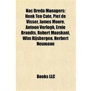 Nac Breda Managers : Henk Ten Cate, Piet de Visser, James Moore, Antoon Verlegh, Ernie Brandts, Robert Maaskant, Wim Rijsbergen, Herbert Neumann by , 9781155374079