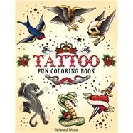 Tattoo Fun Coloring Book by Relaxed Muse, 9781512214079