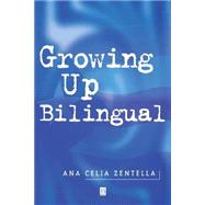 Growing up Bilingual Puerto Rican Children in New York by Zentella, Ana Celia, 9781557864079