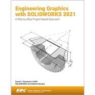 Engineering Graphics with SOLIDWORKS 2021 by David Planchard, 9781630574079