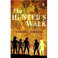 The Hunter's Walk by Ismeer, Nabeel, 9789814914079