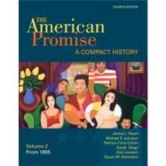 The American Promise: A Compact History, Volume II From 1865 by Roark, James L.; Johnson, Michael P.; Cohen, Patricia Cline; Stage, Sarah; Lawson, Alan; Hartmann, Susan M., 9780312534080