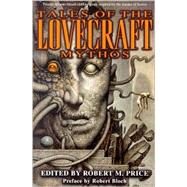 Tales of the Lovecraft Mythos by Lovecraft, H.P.; Smith, Clark Ashton; King, Stephen; Lumley, Brian; Bloch, Robert, 9780345444080