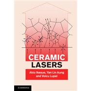 Ceramic Lasers by Akio Ikesue , Yan Lin Aung , Voicu Lupei, 9780521114080