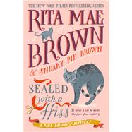 Sealed with a Hiss A Mrs. Murphy Mystery by Brown, Rita Mae, 9780593874080