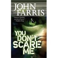 You Don't Scare Me by Farris, John, 9780812584080