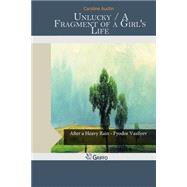 Unlucky / a Fragment of a Girl's Life by Austin, Caroline, 9781505584080