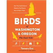 Birds of Washington and Oregon, The East Side by Enz, Tamara, 9781643264080