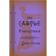 The Castle in Transylvania by Verne, Jules; Mandell, Charlotte, 9781935554080