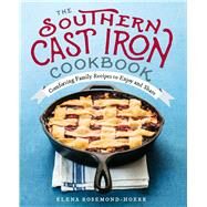 The Southern Cast Iron Cookbook by Rosemond-hoerr, Elena; ameron Whitman Photography; Esposti, Danielle (CON), 9781939754080