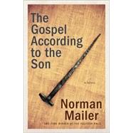 The Gospel According to the Son by MAILER, NORMAN, 9780345434081
