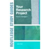 Your Research Project: How to Manage it by Hunt; Andy, 9780415344081