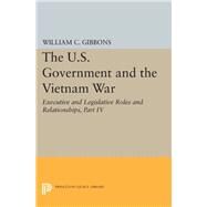 The U.s. Government and the Vietnam War by Gibbons, William Conrad, 9780691634081