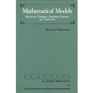 Mathematical Models : Mechanical Vibrations, Population Dynamics, and Traffic Flow by Haberman, Richard, 9780898714081