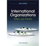 INTERNATIONAL ORGANIZATIONS by Ian Hurd, 9781009414081