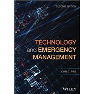 Technology and Emergency Management by Pine, John C., 9781119234081