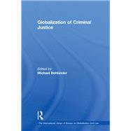 Globalization of Criminal Justice by Michael Bohlander, 9781315254081