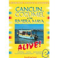 Cancun, Cozumel & The Riviera Maya Alive by CONORD BRUCE, 9781588434081