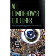All Tomorrow's Cultures by Collins, Samuel Gerald, 9781845454081
