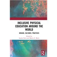 Inclusive Physical Education Around the World by Heck, Sandra; Block, Martin E., 9780367134082