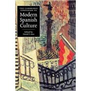 The Cambridge Companion to Modern Spanish Culture by Edited by David T. Gies, 9780521574082