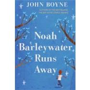 Noah Barleywater Runs Away by Boyne, John, 9780606264082