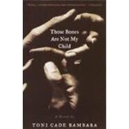 Those Bones Are Not My Child by BAMBARA, TONI CADE, 9780679774082