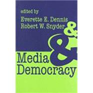 Media & Democracy by Dennis,Everette E., 9780765804082