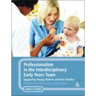 Professionalism in the Interdisciplinary Early Years Team Supporting Young Children and their Families by Brock, Avril; Rankin, Carolynn, 9781441114082