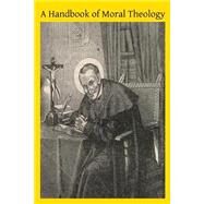 A Handbook of Moral Theology by Koch, Antony; Hermenegild, Brother, 9781503104082