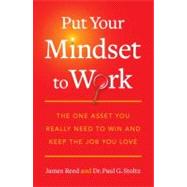 Put Your Mindset to Work by Reed, James; Stoltz, Paul G., Ph.D., 9781591844082