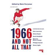1966 and Not All That by Perryman, Mark, 9781910924082