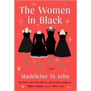 The Women in Black A Novel by St John, Madeleine, 9781982134082