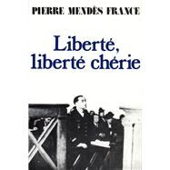 Libert, libert chrie by Pierre Mends-France, 9782213004082