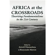 Africa at the Crossroads by Nhemachena, Artwell; Mawere, Munyaradzi, 9789956764082