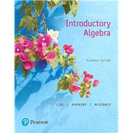 Introductory Algebra by Lial, Margaret L.; Hornsby, John; McGinnis, Terry, 9780134474083