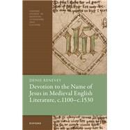 Devotion to the Name of Jesus in Medieval English Literature, c. 1100 - c. 1530 by Renevey, Denis, 9780192894083