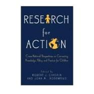 Research for Action Cross-National Perspectives on Connecting Knowledge, Policy, and Practice for Children by Chaskin, Robert J.; Rosenfeld, Jona M., 9780195314083