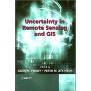 Uncertainty in Remote Sensing and Gis by Foody, Giles M.; Atkinson, Peter M., 9780470844083