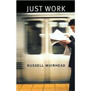 Just Work by Muirhead, Russell, 9780674024083