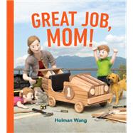 Great Job, Mom! by Wang, Holman, 9780735264083