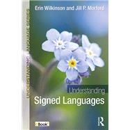 Understanding Signed Languages by Wilkinson, Erin; Morford, Jill P., 9781032164083