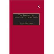 The Theory and Practice of Legislation: Essays in Legisprudence by Wintgens,Luc J., 9781138264083