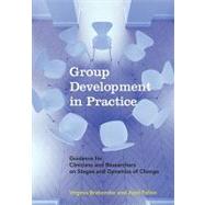 Group Development in Practice Guidance for Clinicians and Researchers on Stages and Dynamics of Change by Brabender, Virginia; Fallon, April E., 9781433804083