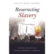 Resurrecting Slavery by Fleming, Crystal Marie, 9781439914083