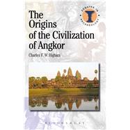 The Origins of the Civilization of Angkor by Higham, Charles; Hodges, Richard, 9781472584083