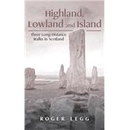 Highland, Lowland and Island by Legg, Roger, 9781514464083