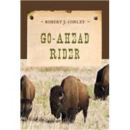 Go-ahead Rider by Conley, Robert J., 9781590774083